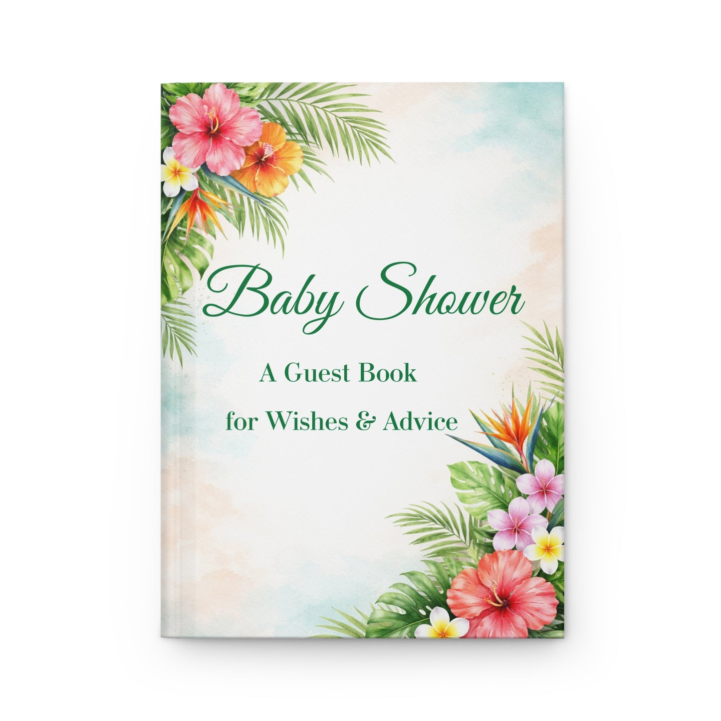 Tropical Baby Shower Guest Book: Wishes, Messages & Memories for the Little One with Blank Lined Pages, 5" x 7".